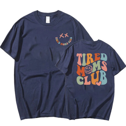Tired Moms Club Double-Sided Sarcastic Tee