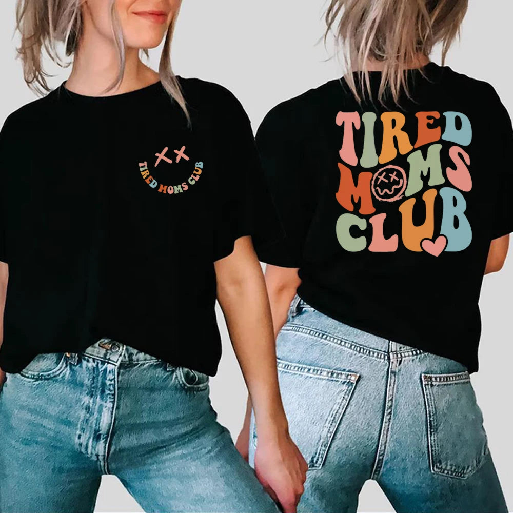 Tired Moms Club Double-Sided Sarcastic Tee